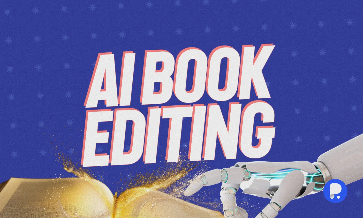 AI Book Editing Tools and Tips For Professional Level Polish